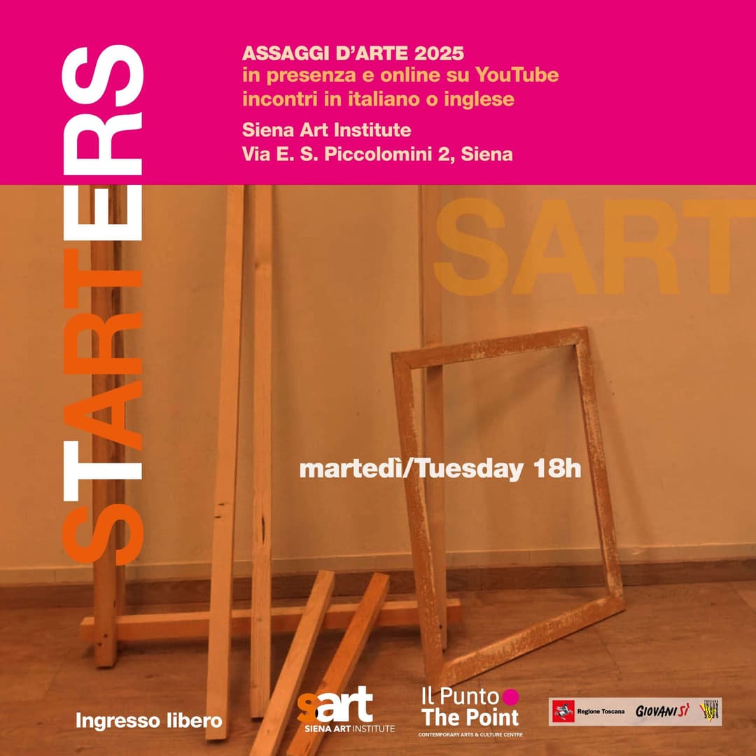 StARTers - Assaggi d'Arte, in presenza a Siena e su Youtube, Autunno 2025